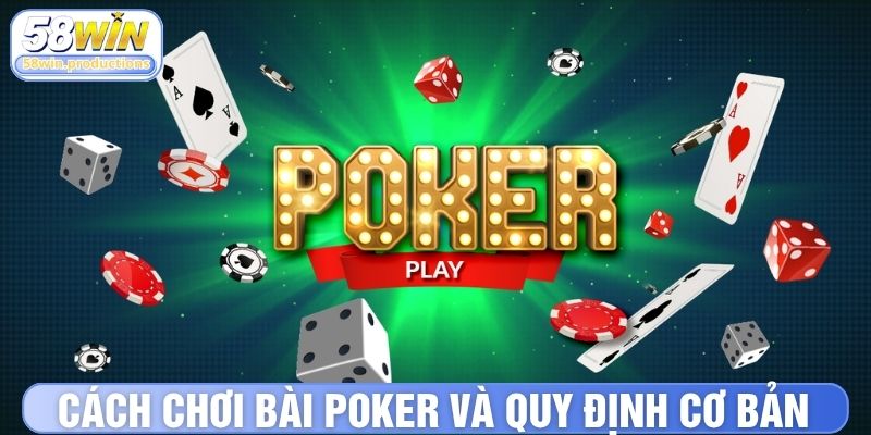 Cách chơi bài Poker quy định cơ bản