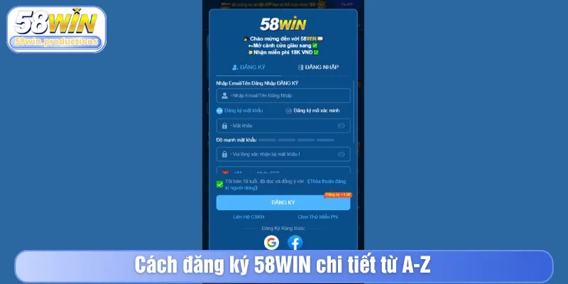 Cách đăng ký 58WIN chi tiết từ A-Z