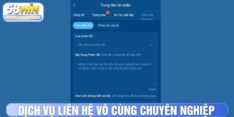 Đội ngũ liên hệ 58WIN với thái độ chuyên nghiệp