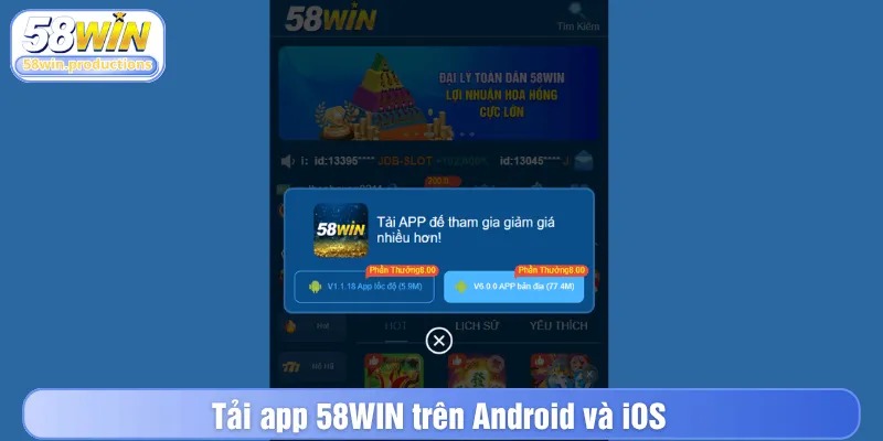 Tải app 58WIN trên Android và iOS