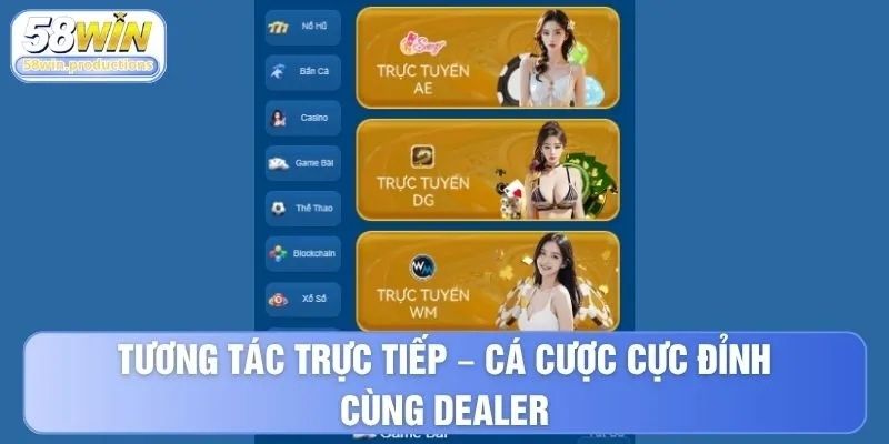 Tương tác trực tiếp - Cá cược cực đỉnh cùng dealer