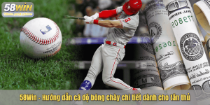 58Win – Hướng dẫn cá độ bóng chày chi tiết dành cho tân thủ