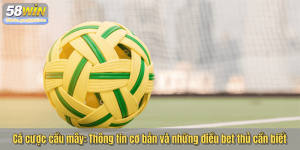 Cá cược cầu mây: Thông tin cơ bản và những điều bet thủ cần biết