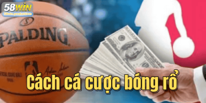 Cách cá cược bóng rổ - Hướng dẫn chi tiết cho người mới