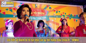 Chi tiết về đánh lô tô tại nhà cái uy tín hàng đầu Châu Á – 58Win