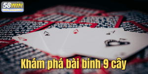 Khám phá bài binh 9 cây – Trò chơi dân gian kịch tính nhất
