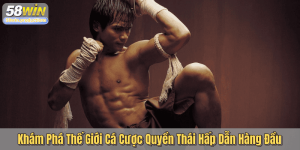 Khám Phá Thế Giới Cá Cược Quyền Thái Hấp Dẫn Hàng Đầu