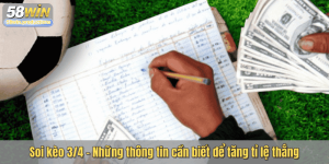 Soi kèo 3/4 – Những thông tin cần biết để tăng tỉ lệ thắng