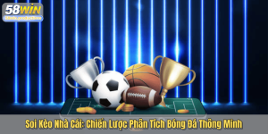 Soi Kèo Nhà Cái: Chiến Lược Phân Tích Bóng Đá Thông Minh