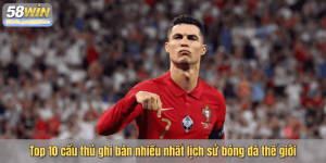 Top 10 cầu thủ ghi bàn nhiều nhất lịch sử bóng đá thế giới