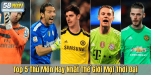 Top 5 Thủ Môn Hay Nhất Thế Giới Mọi Thời Đại
