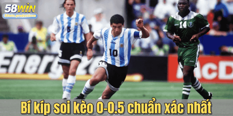 Bí kíp soi kèo 0-0.5 chuẩn xác nhất