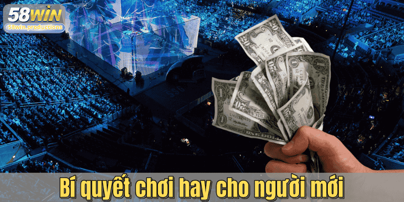 Bí quyết chơi hay cho người mới