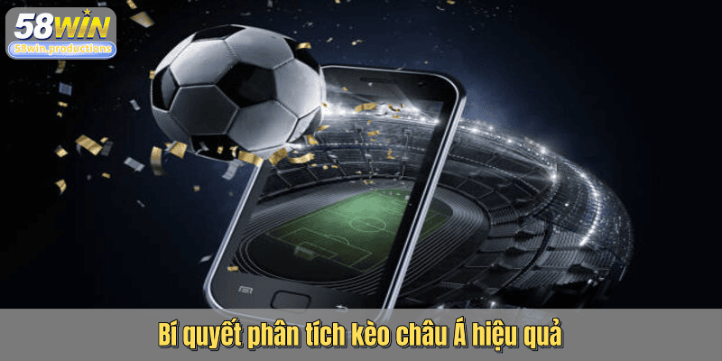 Bí quyết phân tích kèo châu Á hiệu quả