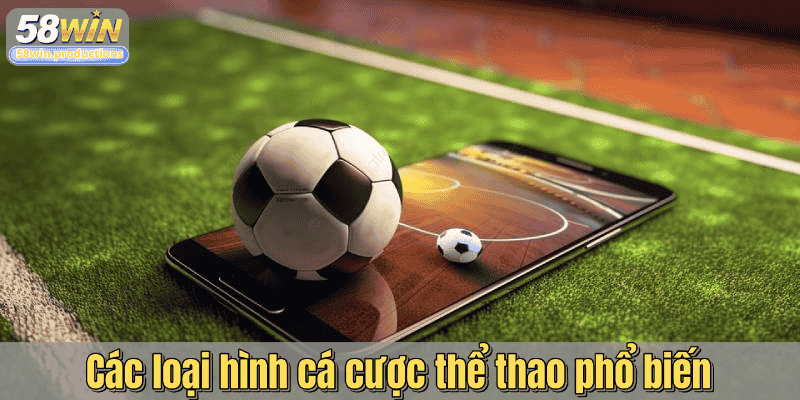 Các loại hình cá cược thể thao phổ biến