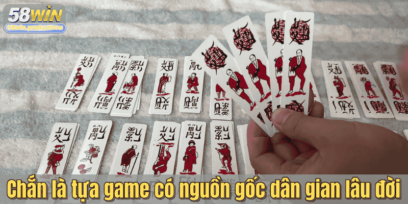 Chắn là tựa game có nguồn gốc dân gian lâu đời