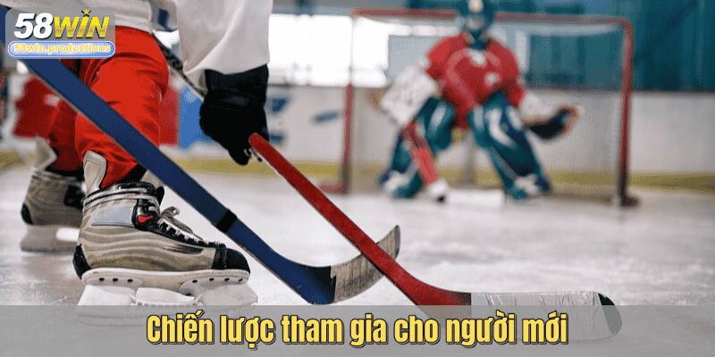 Chiến lược tham gia cho người mới