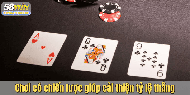 Chơi có chiến lược giúp cải thiện tỷ lệ thắng