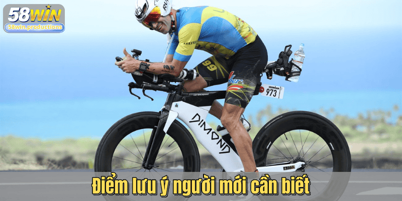 Điểm lưu ý người mới cần biết