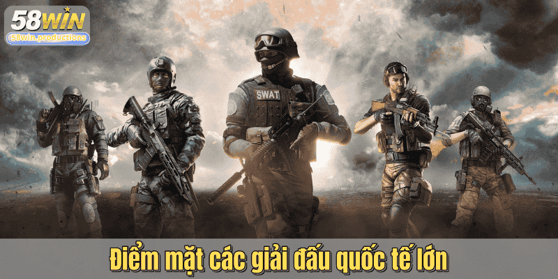 Điểm mặt các giải đấu quốc tế lớn