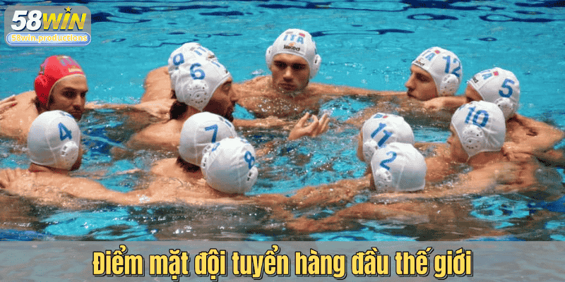 Điểm mặt đội tuyển hàng đầu thế giới