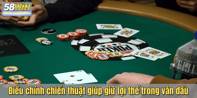 Điều chỉnh chiến thuật giúp giữ lợi thế trong ván đấu