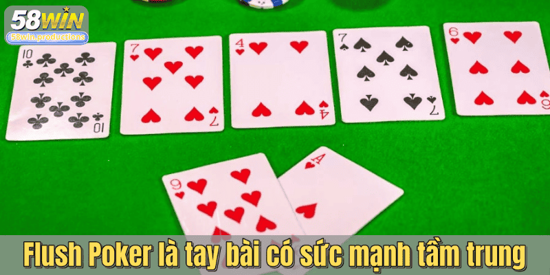 Flush Poker là tay bài có sức mạnh tầm trung