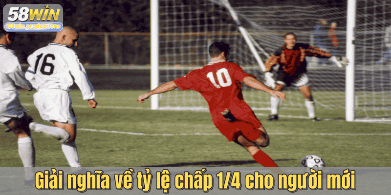 Giải nghĩa về tỷ lệ chấp 1/4 cho người mới