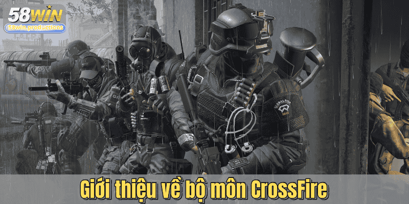 Giới thiệu về bộ môn CrossFire