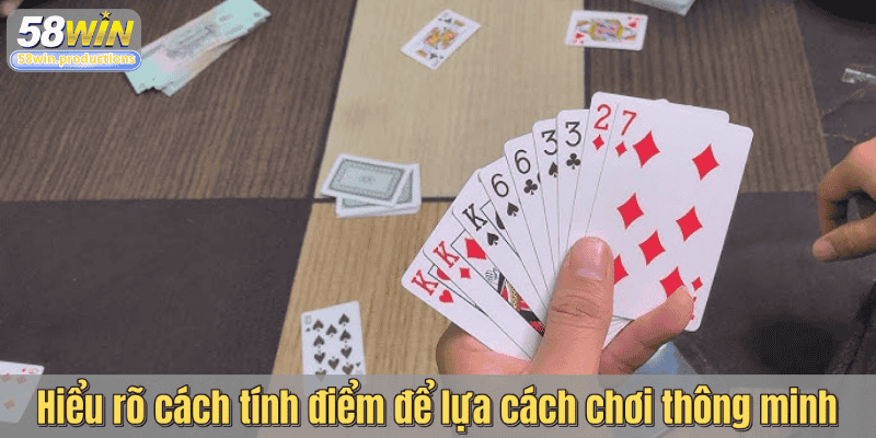 Hiểu rõ cách tính điểm để lựa cách chơi thông minh