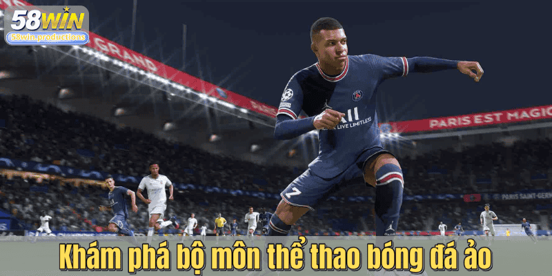 Khám phá bộ môn thể thao bóng đá ảo