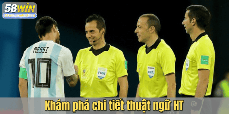 Khám phá chi tiết thuật ngữ HT