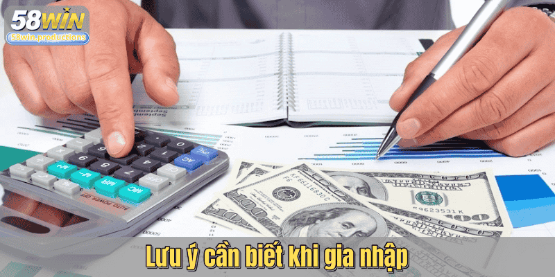 Lưu ý cần biết khi gia nhập