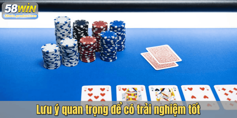 Lưu ý quan trọng để có trải nghiệm tốt