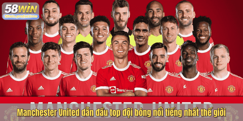 Manchester United dẫn đầu top đội bóng nổi tiếng nhất thế giới