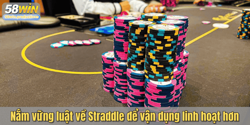 Nắm vững luật về Straddle để vận dụng linh hoạt hơn