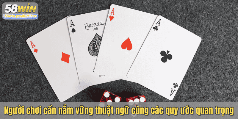 Người chơi cần nắm vững thuật ngữ cùng các quy ước quan trọng