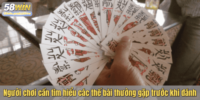 Người chơi cần tìm hiểu các thế bài thường gặp trước khi đánh