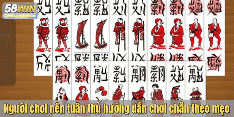 Người chơi nên tuân thủ hướng dẫn chơi chắn theo mẹo