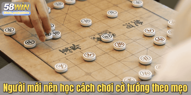 Người mới nên học cách chơi cờ tướng theo mẹo