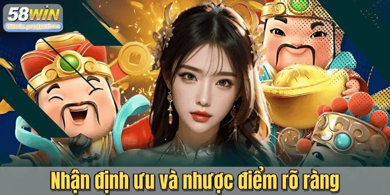 Nhận định ưu và nhược điểm rõ ràng