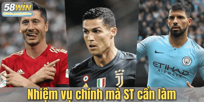 Nhiệm vụ chính mà ST cần làm