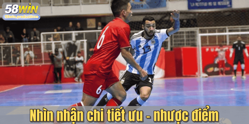 Nhìn nhận chi tiết ưu - nhược điểm