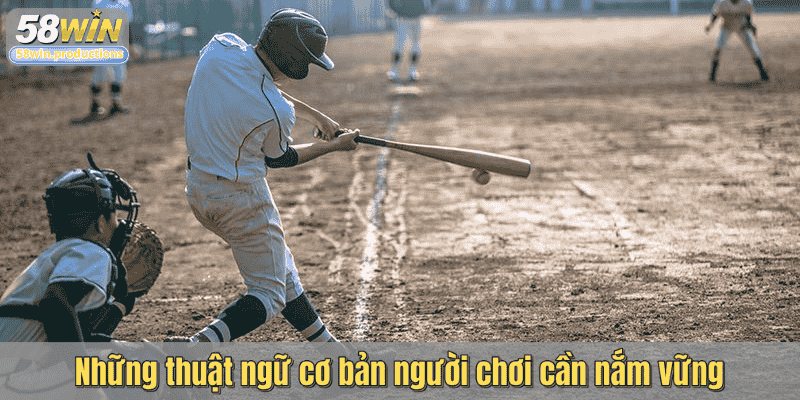 Những thuật ngữ cơ bản người chơi cần nắm vững