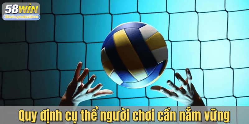 Quy định cụ thể người chơi cần nắm vững