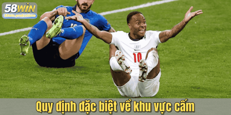 Quy định đặc biệt về khu vực cấm