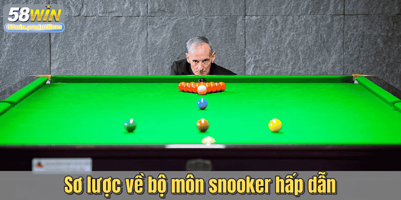 Sơ lược về bộ môn snooker hấp dẫn