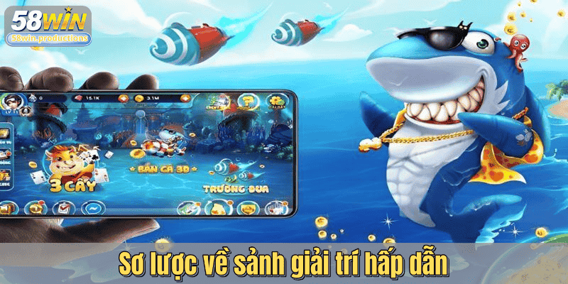 Sơ lược về sảnh giải trí hấp dẫn