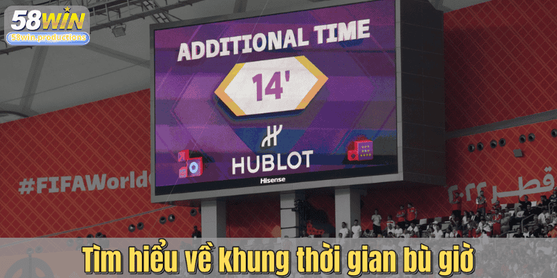Tìm hiểu về khung thời gian bù giờ