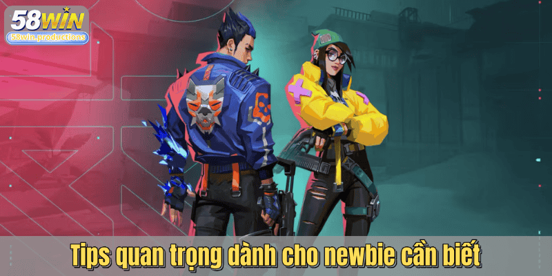 Tips quan trọng dành cho newbie cần biết